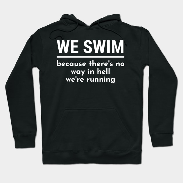 Swim Swimmer Funny Quote Saying Hoodie by Onceer